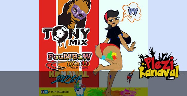 Tony Mix – Poumba’w Bade / Carnaval 2014